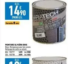 asl  251  garantie 8 ans  0.5l  14⁹0  29€80 le l  peinture glycero bois  blanc microper bis ancien nettoyage des outils au sol  16412080 25898636  ariatech bois  zapidas  blanc 