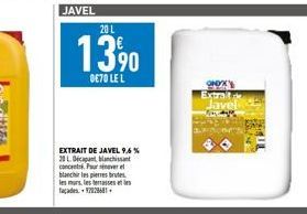 20 L  13,⁹0  DE70 LEL  EXTRAIT DE JAVEL 9,6 % 20 L.Décapant, blanchissant concents. Pour sinever et blanchir les pierres brutes les murs, les terrasses Taçades 9232681  Extralt.de Javel 