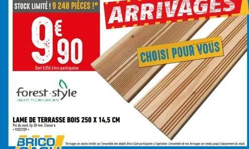 stock limité! 9 248 pièces !*  990  dont 0.05€ d'éco-participation  o forest-style  -njoy your carden  lame de terrasse bois 250 x 14,5 cm  pin du nord. ep 28 mm. classe  choisi pour vous 