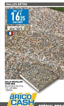 GRIS-LEM  1625  2668 L'UNITE  extéria  DALLE GRAVILLON FOND GRIS 40x40 cm (p. 17 cm 1²-625 dalles - 2016-