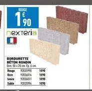 rouge  190  nextéria  bordurette béton rondin  dim 50 x 20 cm. p. 6cm  rouge 92035990  ocre  2034014  ivoire 12036011  sable  92035994  1490  1690  1690 