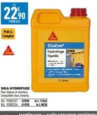 21  2290  11845 LE  Prità  l'emploi  SIKA HYDROFUGE Pour min Compatible to ciment  SikaCom Hydrofuge PRO quide  2L 92002227 2290 L1145 SL 92082326 41450  LO  Lis 