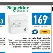 schneider  electric  tableau pré-cable 1 range equipe 1 interrupteur différentiel aa type a 1 disjoncteur 284 2 disjoncteurs 16a, 2 disjoncteurs 10a, 1 peigne de raccordement horizontal 3 stserves pré