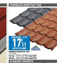 PANNEAUX ROOFTILE* 980  BRUN ROUGE-LE M²  1711  34€70 LA PLAQUE SEDPA  PANNEAU ROOFTILE* 980  1951.06  Brug 9212796178113470 Anthracite 9232797 ²18649774  PLAQUES COVERITE 