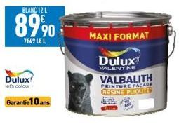 BLANC 12 L  89 90  7649 LE L  Dulux  let's colour  Garantie 10 ans  MAXI FORMAT  Dulux  VALENTINE  VALBALITH  PEINTURE FAÇAGE RESINE PLIQUITE 