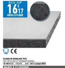 R=3.15-LEM²¹  1617  48ESO LA PLAQUE  OCE  PLAQUE DE DOUBLAGE TH32 350x120 cm Set 3 m². Complementation 10-100 R-3.15 92334490 16417 la plaque 48€50  MURS & CLOISONS 