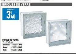 BRIQUE DE VERRE 19x19x8cm  Quadrille 62500210 3648  Nuage 42500215 2645 Bulle 25076011 270 