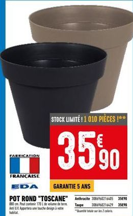 FABRICATION  FRANÇAISE  EDA  STOCK LIMITÉ ! 1 010 PIÈCES !***  35%0  GARANTIE 5 ANS  POT ROND "TOSCANE" 880 cm. Peut contenir 170 L de volume de terre Anti UK Apportera une touche design à votre  Anth