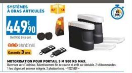 SYSTÈMES À BRAS ARTICULES  44990  Dt 042-part  930 sentinel Garantie 3 ans  MOTORISATION POUR PORTAIL 5 M 500 KG MAX. Ouverture vers intérieur Ralentissement fin de course et amit substable. 2 command