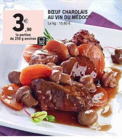 (11)  €  ,90  la portion de 250 g environ  are W 2-3 min  BŒUF CHAROLAIS AU VIN DU MÉDOC(2)  Le kg: 15,60 €. 