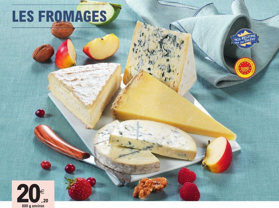 LES FROMAGES  €  ,20  800 g environ  NOS REGIONS  ONT DU TALENT  ATION  TELLATE  ORIGINE 