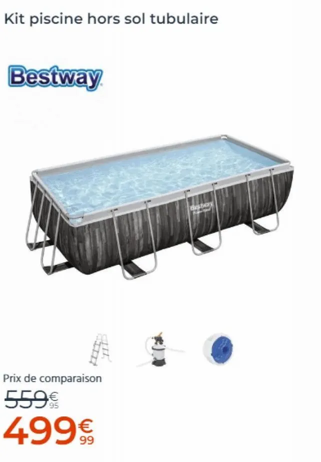 kit piscine hors sol tubulaire  bestway  prix de comparaison  559€  499€€€€  btwaary  