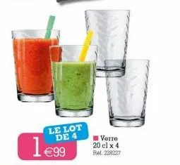 le lot de 4  1 €99  verre 20 cl x 4 ral. 228227 