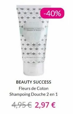 -40%  wede  beauty success fleurs de coton  shampoing douche 2 en 1  4,95 € 2,97 € 