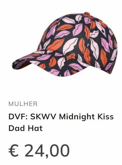 MULHER  DVF: SKWV Midnight Kiss Dad Hat  € 24,00 