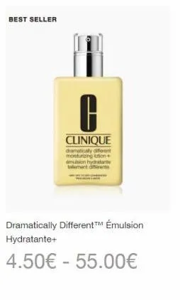 best seller  clinique  dramaticaly different masturiang ction+ nhydratant  dramatically different™ émulsion hydratante+  4.50€ 55.00€  