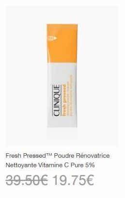 CLINIQUE fresh pressed  JAKAREN HALİDYATÖn netizate,  Fresh Pressed™ Poudre Rénovatrice Nettoyante Vitamine C Pure 5%  39.50€ 19.75€ 