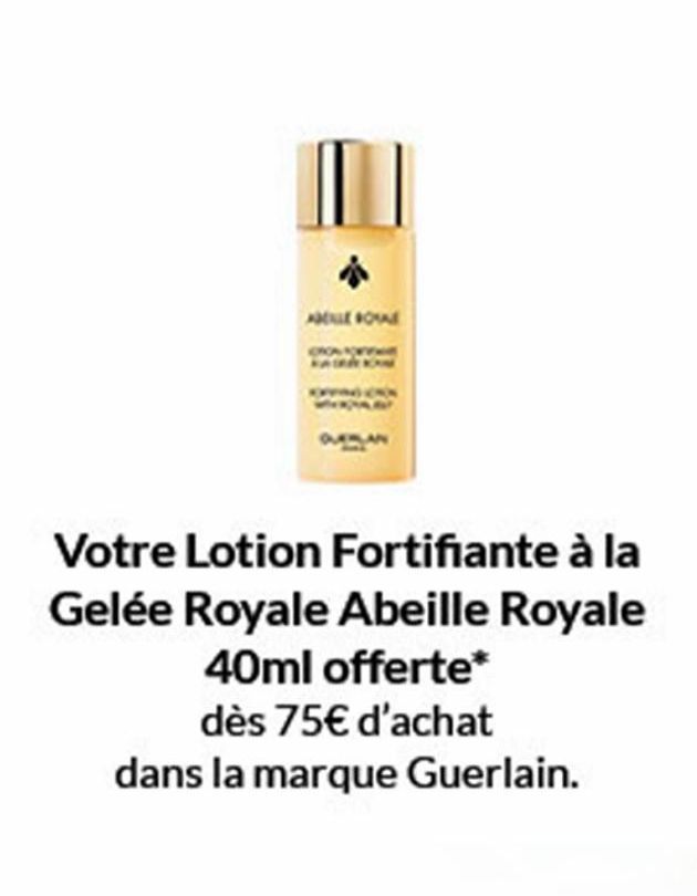 AMALE ROYAL  KAK  Votre Lotion Fortifiante à la Gelée Royale Abeille Royale 40ml offerte*  dès 75€ d'achat  dans la marque Guerlain.  