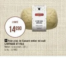 l'unite  14€90  the gras  sanal  a foie gras de canard entier mi-cuit lartigue et fils nature cu au privm, 1302  l114462 