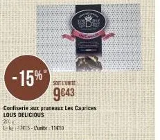 -15%  confiserie aux pruneaux les caprices lous delicious  209  le ke-37€15-l'unito 1110  soit l'unite  9643  ci 