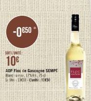 -0 €50  SOIT L'UNITE  10€  AOP Floc de Gascogne SEMPE Blancours, 17%, 75d 1:13633-L'unité 10€50  FLOR  BARCH 