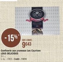 -15%  Confiserie aux pruneaux Les Caprices LOUS DELICIOUS  209  Le ke-37€15-L'unito 1110  SOIT L'UNITE  9643  Ci 