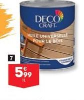 7  DECO  CRAFT.  HUILE UNIVERSELLE POUR LE BOIS  5,99  Mar 