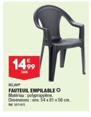 1499  BELAV  FAUTEUIL EMPILABLE O Matériau: polypropylène. Dimensions: env. 54 x 81 x 56 cm. Rt5011415 