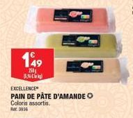 149  250 INC  EXCELLENCE  PAIN DE PÂTE D'AMANDE Ⓒ Coloris assortis.  RM 3936 