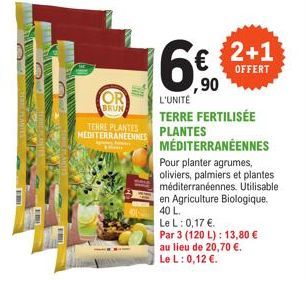 TERRE PLANTES MEDITERRANEENNES  ,90  L'UNITÉ  TERRE FERTILISÉE PLANTES  MÉDITERRANÉENNES Pour planter agrumes, oliviers, palmiers et plantes méditerranéennes. Utilisable en Agriculture Biologique. 40 