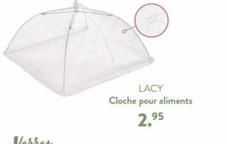 LACY Cloche pour aliments  2.95 