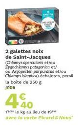 BALETIEN  2 galettes noix  de Saint-Jacques (Chlamys opercularis et/ou Zygochlamys patagonica et/ ou Argopecten purpuratus et/ou Chlamys islandica) échalotes, persil la boîte de 250 g  4509  €  4%0  1