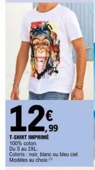 €  1,99  t-shirt imprimé  100% coton. du s au 2xl. coloris : noir, blanc ou bleu ciel. modèles au choix. 