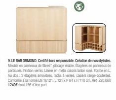 9.LE BAR ORMOND. Certifié bois responsable. Création de nos stylistes Meuble en panneaux de fibres", placage érable. Etagères en panneaux de particules Finition vernis. Liseré en métal coloris laiton 