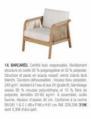 14. BARCARES. Certé bois responsable. Revêtement structure en corde 50 % polypropylène et 50 % polyester Structure et pieds en acacia massif, vernis coloris teck blanchi Cousins dénoussables: housse t