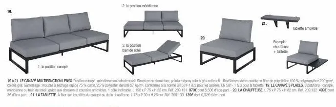 19.  1. la position canapé  3. la position bain de soleil  20.  19 à 21. le canapé multifonction lenyx position canapé, méridienne ou bain de soleil, structure en aluminium, peinture époxy coloris gri