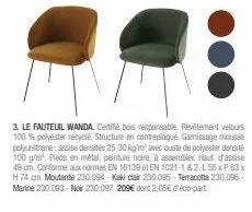 3. le fauteuil wanda. certifié bois responsable. revêtement velours 100% polyester recyclé structure en contreplaqué. gamissage mousse polyuréthane; assise densités 25-30 kg/m avec ouste de polyester 