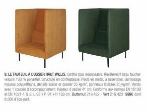 8. LE FAUTEUIL À DOSSIER HAUT WILLIS. Certifié bois responsable. Revêtement autoucher velours 100% polyester. Structure en contreplaqué. Pieds en métal à assembler Garnissage mousse polyuréthane, dens