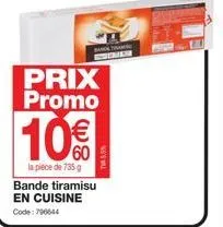 seover  prix promo  10€  la pièce de 735 g  bande tiramisu en cuisine code: 796644 