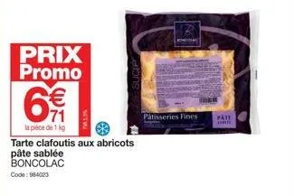 prix promo  € 71  la pièce de 1 kg  tarte clafoutis aux abricots  pâte sablée boncolac  code: 984023  pâtisseries fines  rocolac  pate  ar 