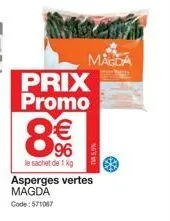 prix promo  8€  le sachet de 1 kg  asperges vertes magda code: 571067  macda 