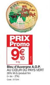 RUVERGNE  au  BY D  Cyberdu  Bovet  PRIX Promo  € 10  le kg  Bleu d'Auvergne A.O.P. AU CŒUR DU PAYS VERT  28% M.G./produit fini (+ ou -2%) Code: 517244 