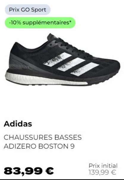 prix go sport  -10% supplémentaires*  adidas  chaussures basses adizero boston 9  83,99 €  prix initial 139,99 € 