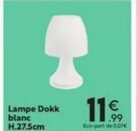 lampe dokk11  blanc h.27.5cm  .99  eco-part de 007 