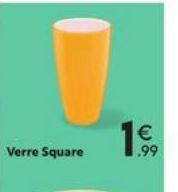 Verre Square  1€  1.99 