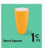 Verre Square  1€  1.99 