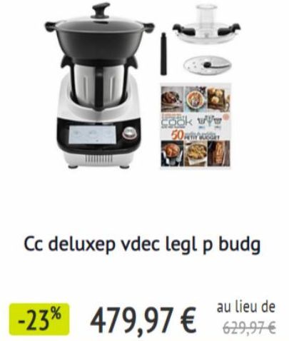 cook www 50  Cc deluxep vdec legl p budg  au lieu de  -23% 479,97 € 629,97€ 