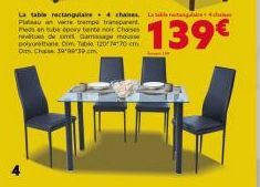 La table rectangulaire 4 chaises Labc4da Plateau an varre trempe transparant Pieds en tube epoxy tente noir Chaises nitues dismis damssage mousse olyurethane Dim Table 1207470 cm Dim Chase 19'00-30cm 