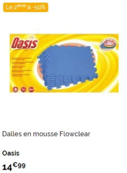 Le 2ème à -50%  Oasis  Dalles en mousse Flowclear  Oasis  14 €99 