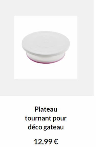 Plateau tournant pour déco gateau  12,99 € 